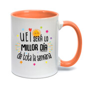 "UEI SERÁ LO MILLOR DÍA DE TOTA LA SEMANA" Taza color