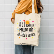 "UEI SERÁ LO MILLOR DÍA DE TOTA LA SEMANA" bolsa TOTE cotó