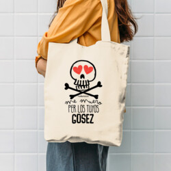 "ME MUERO PER LOS TUYOS GOSEZ" Bolsa Tote cotón