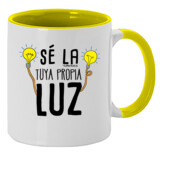 "SÉ LA TUYA PROPIA LUZ" Taza color interior
