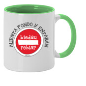 "ALIENTA FONDO Y ENTABÁN" Taza color interior