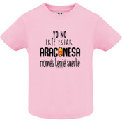 "NOMÉS TENIÉ SUERTE - ARAGONESA" Chambreta bebé m/corta