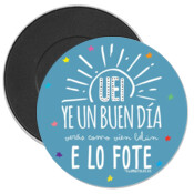 "VERÁS COMO VIEN BELÚN E LO FOTE" Imán nevera redondo 59mm